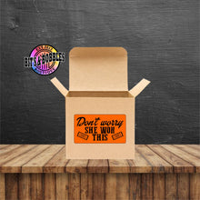 Load image into Gallery viewer, Don&#39;t worry she won this Label
