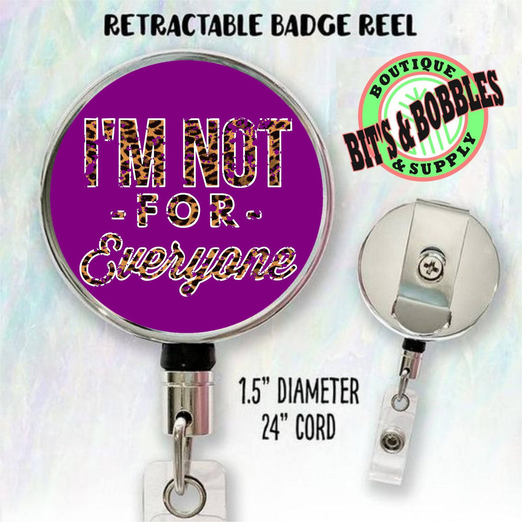 i'm not for everyone badge reel